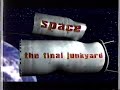Capture de la vidéo Space - The Final Junkyard [Tlc Documentary 1999]