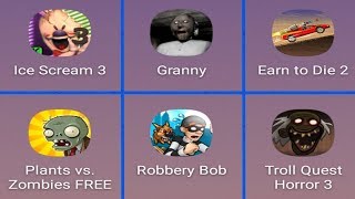 Ice Scream 3,Granny,Earn To Die 2,Plants vs Zombies,Robbery Bob,Troll Quest Horror 3 - Game Play screenshot 1