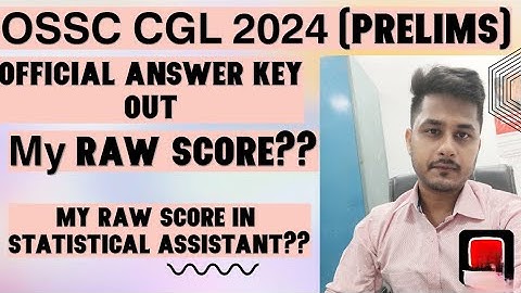 OSSC CGL 2024 (Prelims) Answer Key Out|| My Raw Score?? || My OSSC Statistical assistant Raw Score??