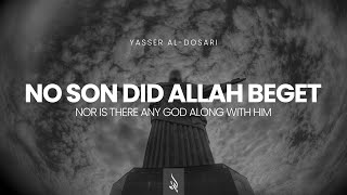 Allah has not taken any son | Al-Mu'minūn 91-95 | Yasser Al-Dosari | ياسر الدوسري