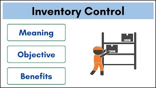 No.89 ~ Inventory Control | Meaning | Objective | Benefits |