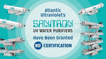 Atlantic Ultraviolet’s SANITRON UV Water Purifiers Have Been Granted NSF Certification