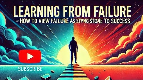 Learning from Failure: How to Turn Setbacks into Stepping Stones for Success.#Motivation