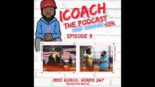 iCoach: The Podcast - "All Facts" - Mike Roach, Horns 247 Recruiting Editor