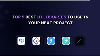 Best UI Component Libraries in JS