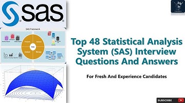 Statistical Analysis System (SAS) Interview | Top 48 Q&A | For Fresh & Experienced Candidates