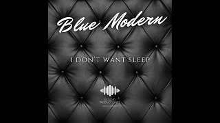 BLUE MODERN - I DON'T WANT SLEEP - OFFICIAL Resimi