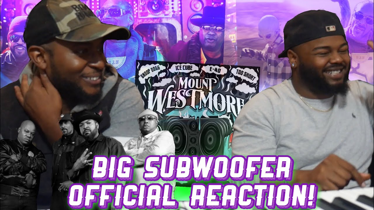MOUNT WESTMORE Big Subwoofer (Official Reaction) *Snoop Dogg, E40 Too