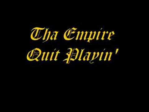 Tha Empire-Quit Playin'