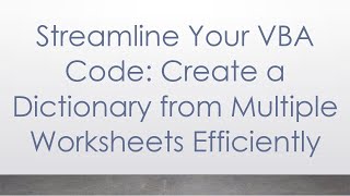 Streamline Your VBA Code: Create a Dictionary from Multiple Worksheets Efficiently