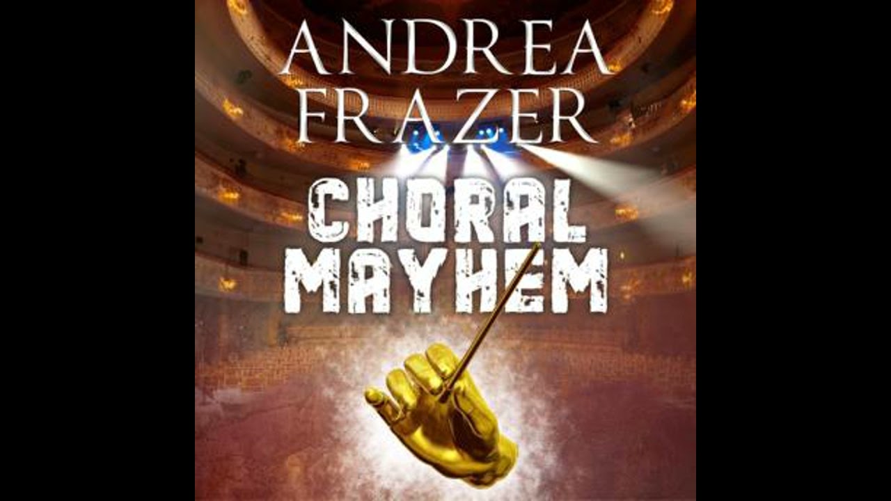 Choral Mayhem - Andrea Frazer