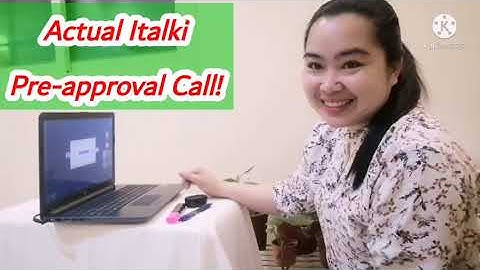 ITALKI PRE-APPROVAL CALL
