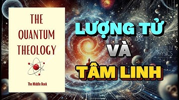 Lượng Tử Và Tâm Linh: Những Sự Thật Đáng Kinh Ngạc Mà Bạn Chưa Biết | Rise & Thrive | Tóm Tắt Sách