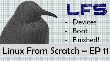 Linux From Scratch 7.10 - 11: The Final Episode!
