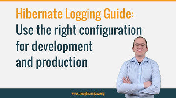 Hibernate Logging Guide: Use the right configuration for development and production