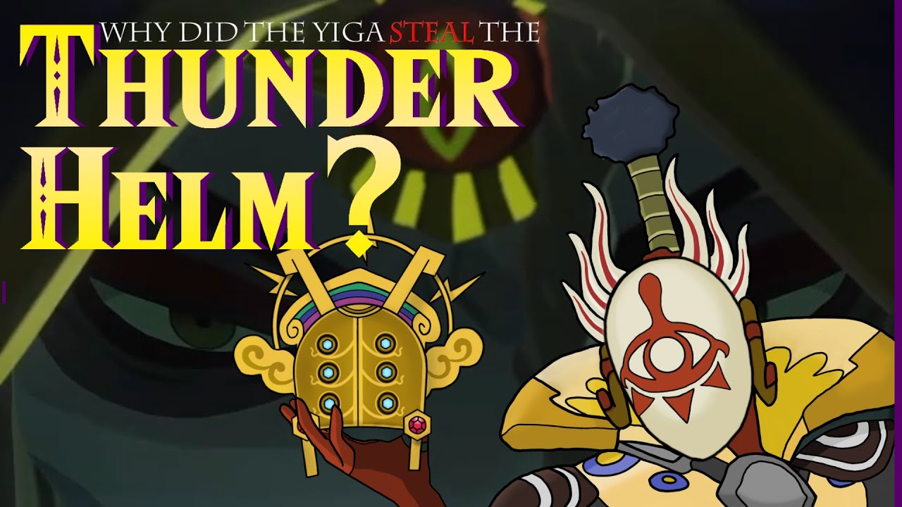 Why The Yiga Clan Stole The Thunder Helm (Zelda Theory)