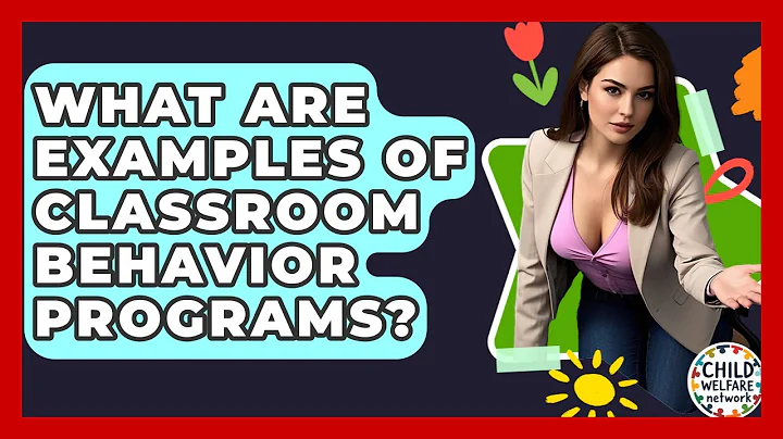 What Are Examples Of Classroom Behavior Programs? - Child Welfare Network