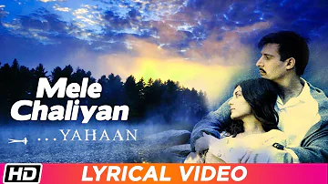 Mele Chaliyan | Lyrical Video | Yahaan | Shreya Ghoshal | Minissha Lamba | Shantanu Moitra