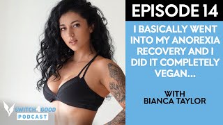 Bianca Taylor: On Self-Love, Purpose, And Plant-Powered Strength - Switch4Good Podcast Ep 14