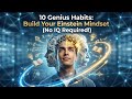 10 Genius Habits: Build Your Einstein Mindset (No IQ Required!)