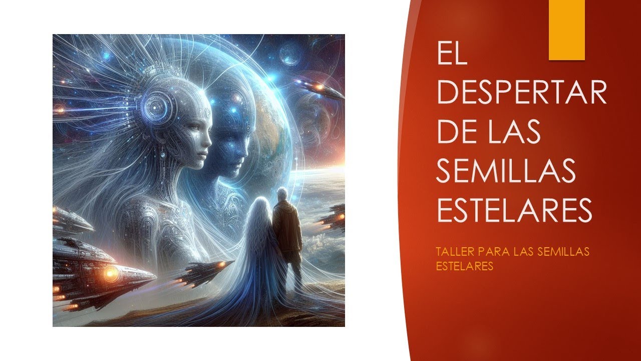 Curso: El Despertar de las Semillas Estelares. 14 de Septiembre 2024 ...