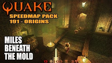 Quake: SM 191 - Miles Beneath the Mold