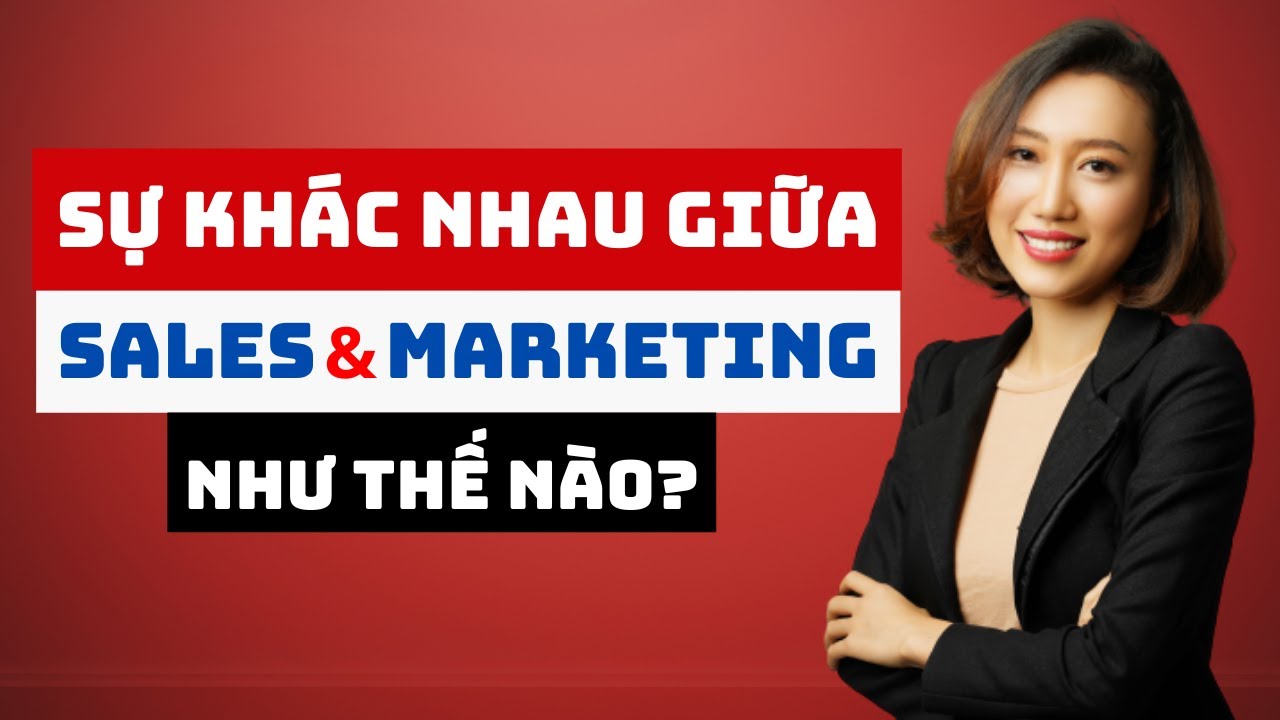 sale and marketing คือ  2022 New  Sự khác Nhau Giữa Sales Và Marketing Như Thế Nào? | Nguyen Yen Ly