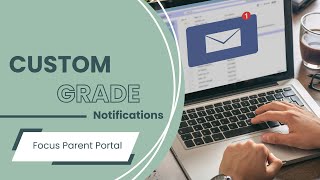 Focus for Parents - Setting Custom Grade Notifications