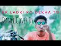 EK LADKI KO DEKHA TO|Pranjit Barman Choreography