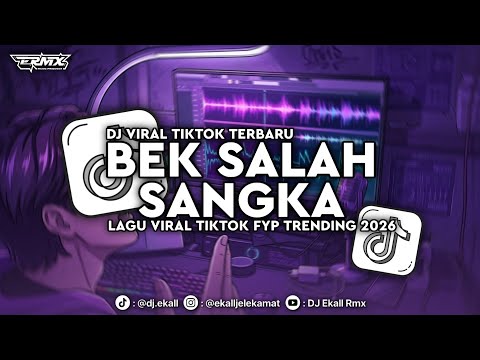 DJ BEK SALAH SANGKA KEU LOEN SALAH SANGKA NALDY BAIK FEAT RAHUL FULL SONG VIRAL TIKTOK 2026