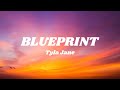 Tyla jane  blueprint lyric