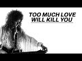 Brian may  too much love will kill you official remastered
