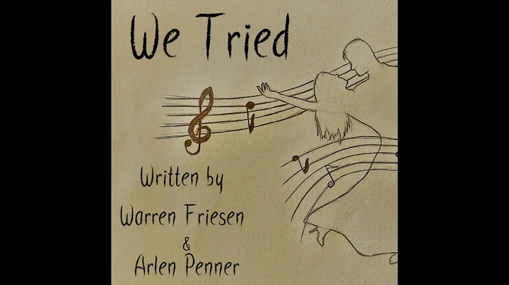 We Tried  -  Warren Friesen & Arlen Penner