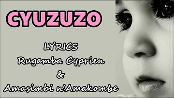 CYUZUZO Lyrics Rugamba Cyprien & Amasimbi n'Amakombe. Karahanyuze