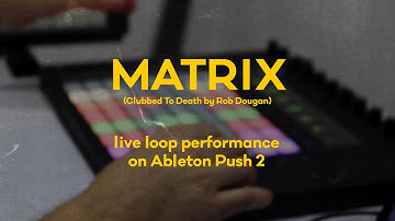 Matrix on Ableton Push 2 - live loop performance