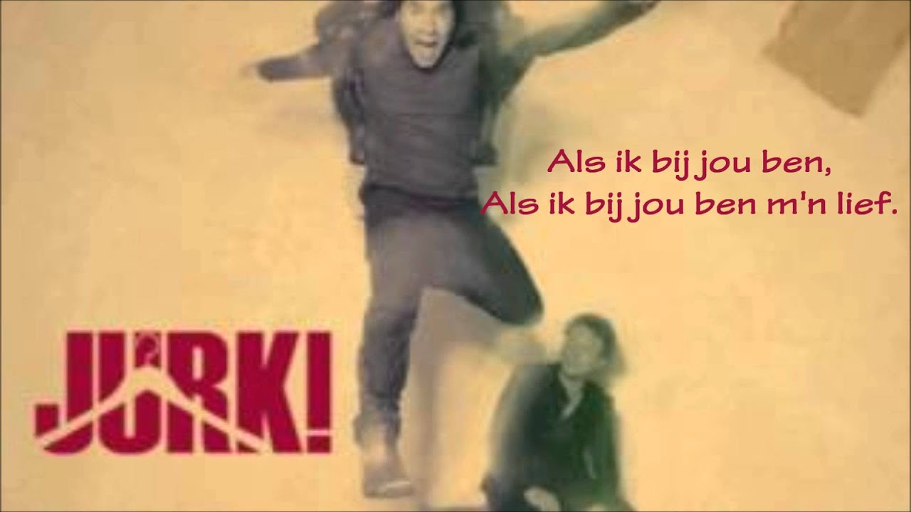 JURK! - Als ik bij jou ben lyrics - YouTube