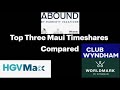 Timeshare Traveler Episode 95...Maui Comparison of Marriott, Hilton, WorldMark