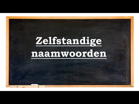 Video: Wat Zijn De Tekens Van Een Zelfstandig Naamwoord?