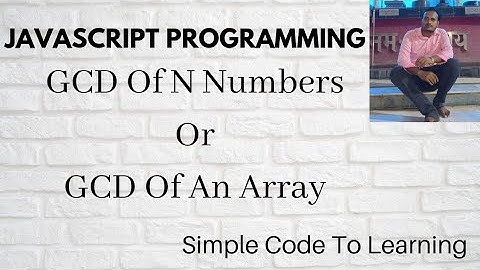 JavaScript Program to find GCD of N numbers or GCD of an Array (Hindi)