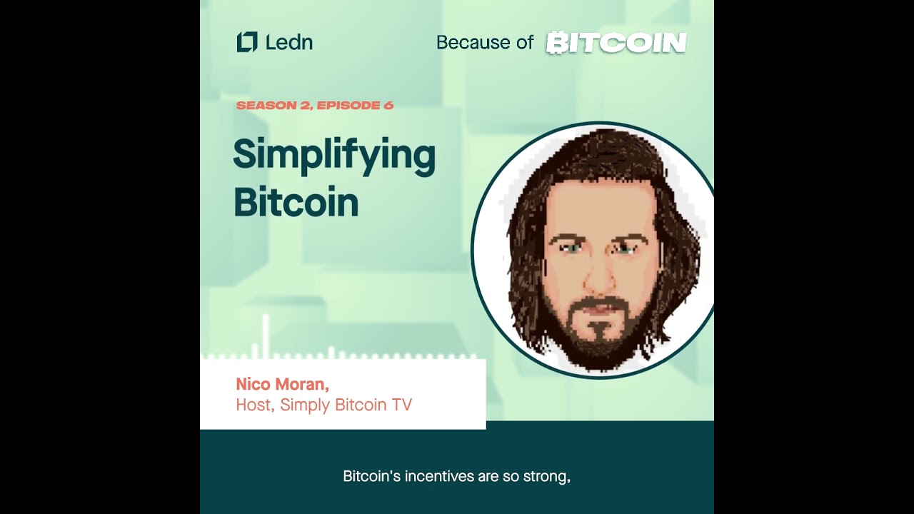 Because of Bitcoin: Simplifying Bitcoin with Nico Moran