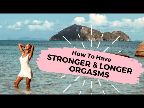 Video: How To Always Reach An Orgasm