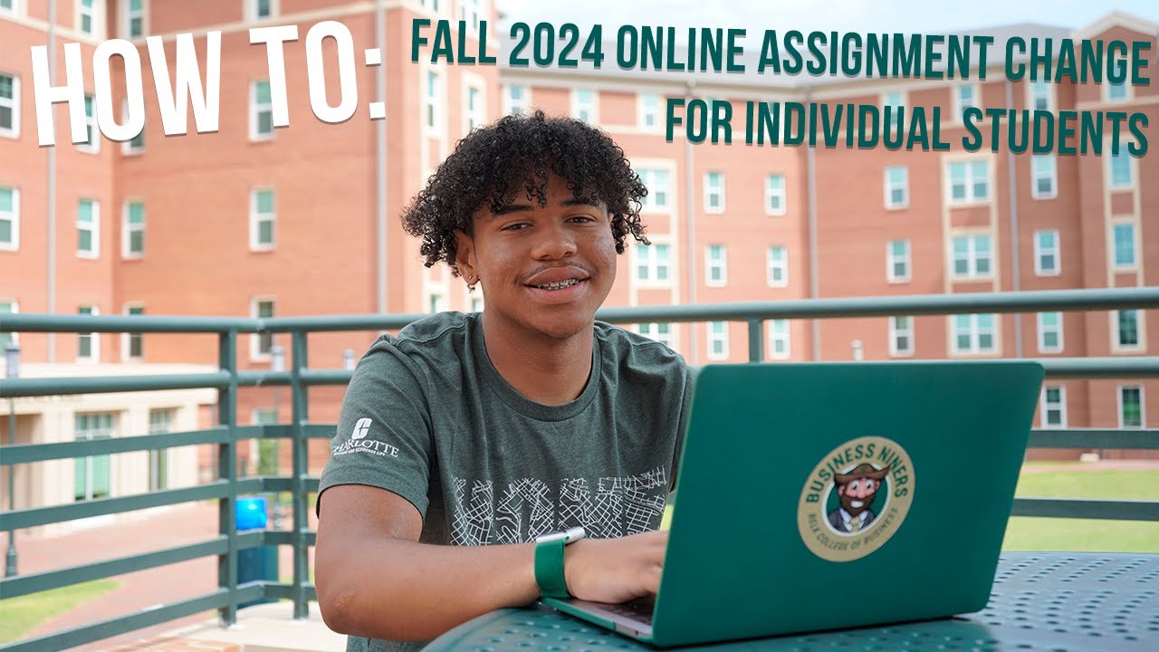 How To: Fall 2024 Online Assignment Change for Individual Students ...