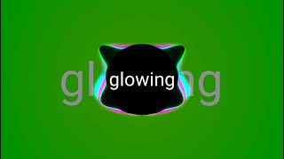 Glowing - Unknown Uploader