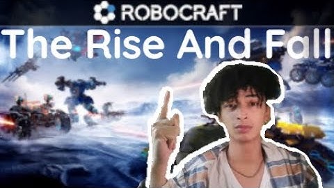 The Rise And Fall Of Robocraft