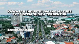 Kawasan Industri Jababeka: Kawasan Industri Terlengkap, Paling Mature, Ekosistem Sudah Terbentuk!