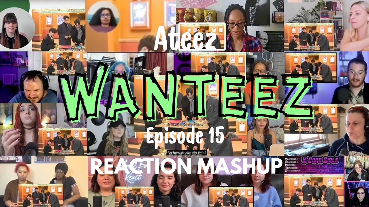 ATEEZ (에이티즈) WANTEEZ EP. 15 REACTION MASHUP