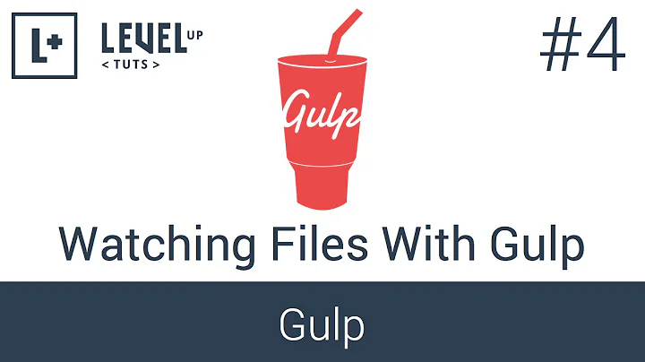Learning Gulp #4 - Watching Files With Gulp