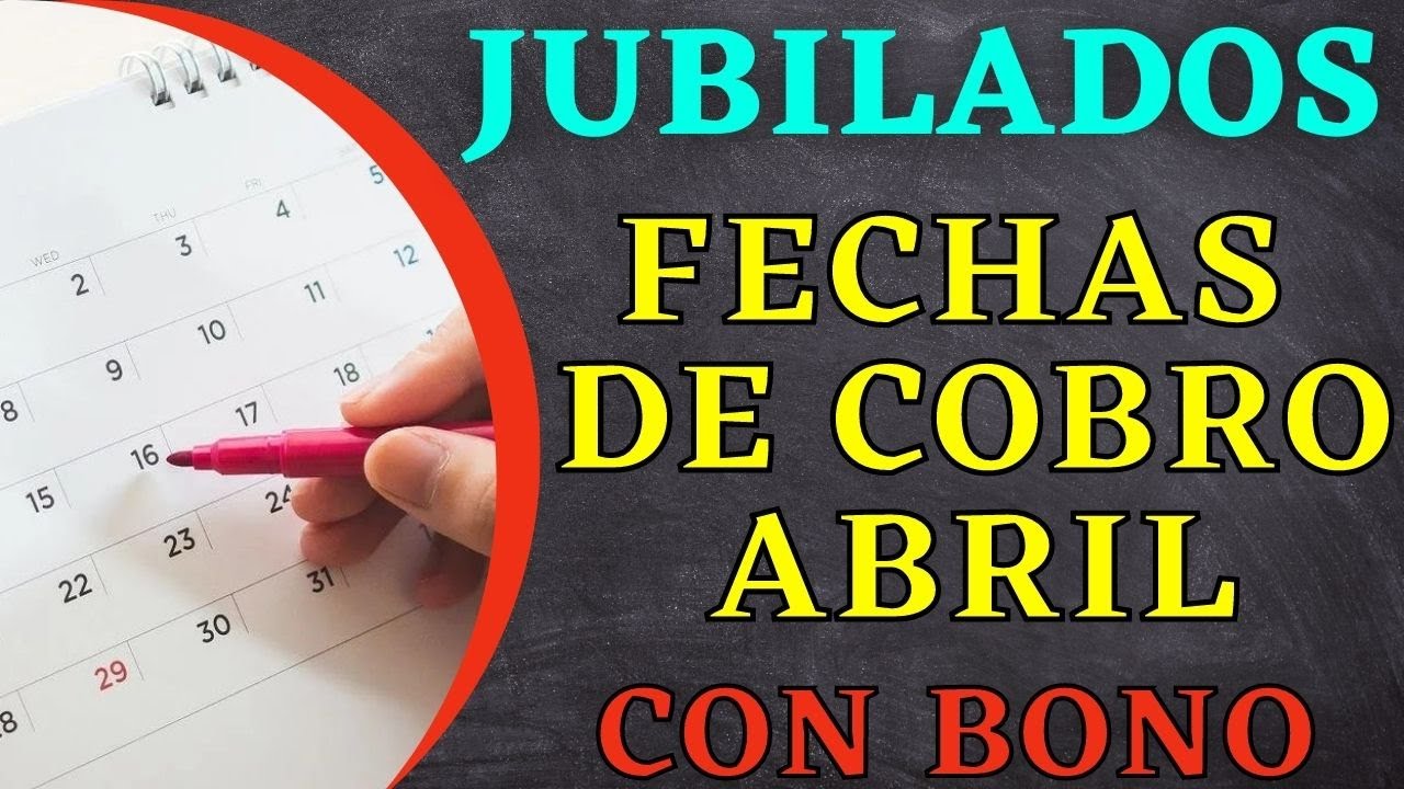 📌 FECHAS DE COBRO ABRIL CON BONO PARA JUBILADOS Y PNC ANSES - YouTube