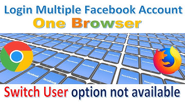 How to login multiple Facebook accounts in the same browser? | Switch user option not working