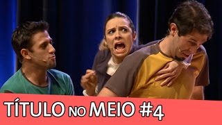 IMPROVÁVEL - TÍTULO NO MEIO #4